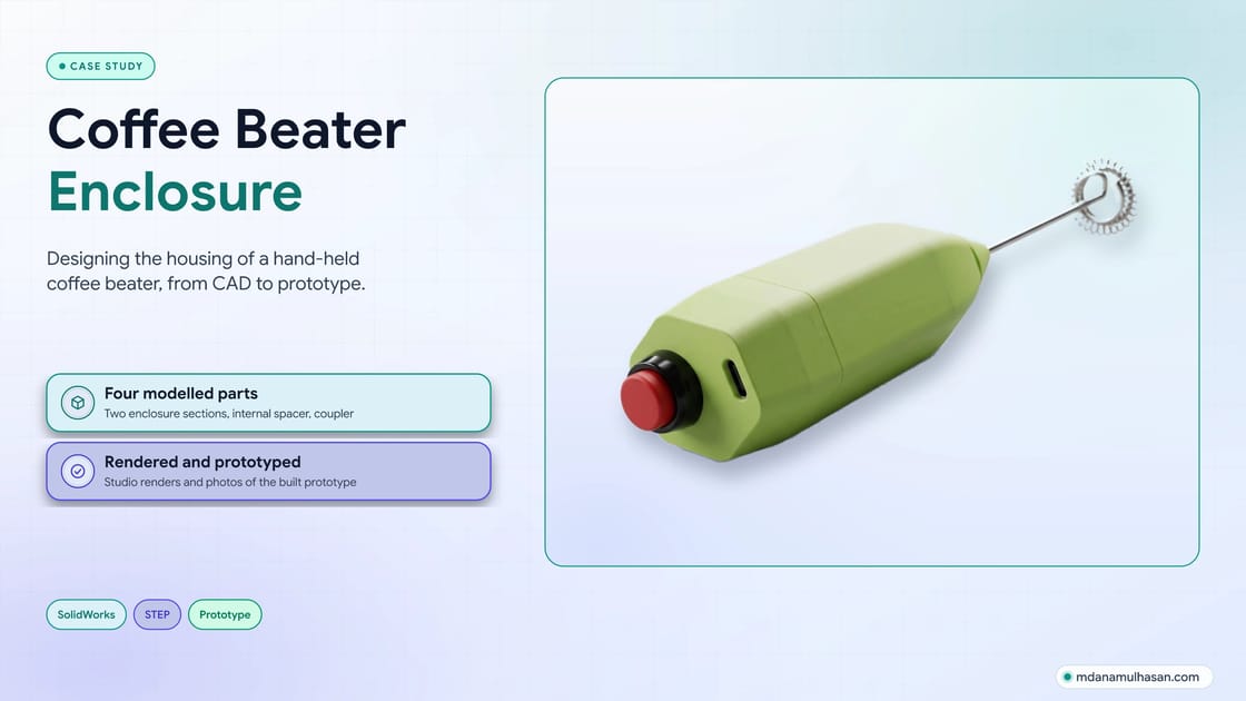 Coffee Beater Enclosure: Designing a Hand-Held Beater from CAD to Prototype